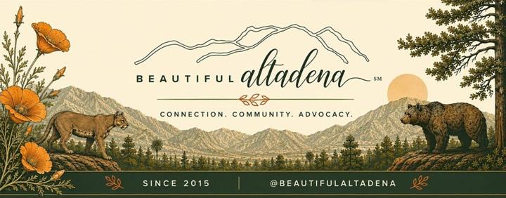 Beautiful Altadena &mdash; Connection. Community. Advocacy. Since 2015.